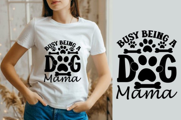 Busy Being a Dog Mama SVG
