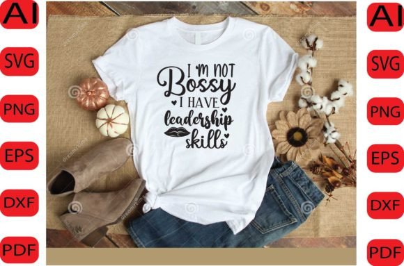 Im Not Bossy I Have Leadership Skills