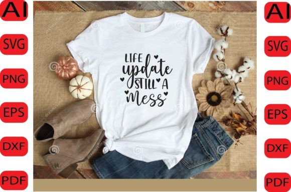 Life Update Still a Mess SVG Design