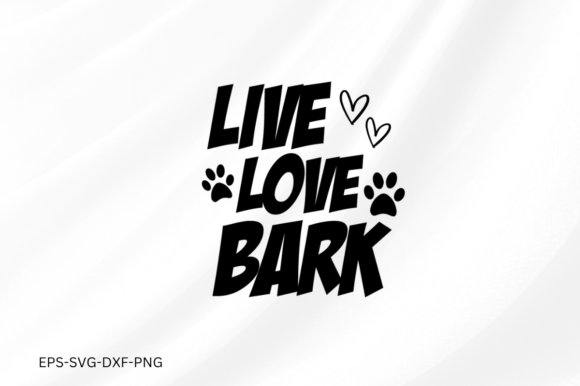 Live Love Bark - Dog Vector SVG