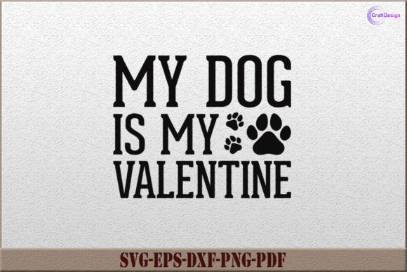 My Dog is My Valentine SVG Dog Shirt