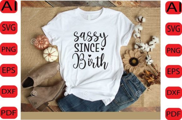 Sassy Since Birth SVG DESIGN