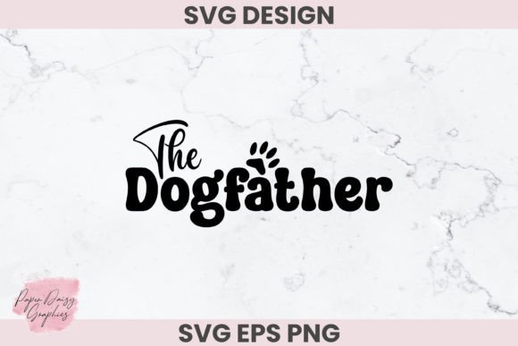 The Dogfather, Dog Lovers SVG Cut File